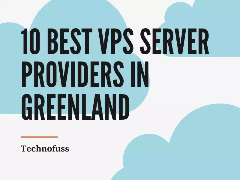 10 Best VPS Server Providers In Greenland
